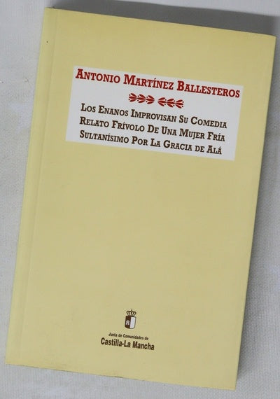 Los enanos improvisan su comedia Relato frívolo de una mujer fría ; Sultanísimo por la gracia de Alá