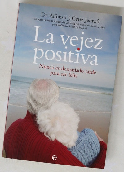 La vejez positiva nunca es demasiado tarde para ser feliz