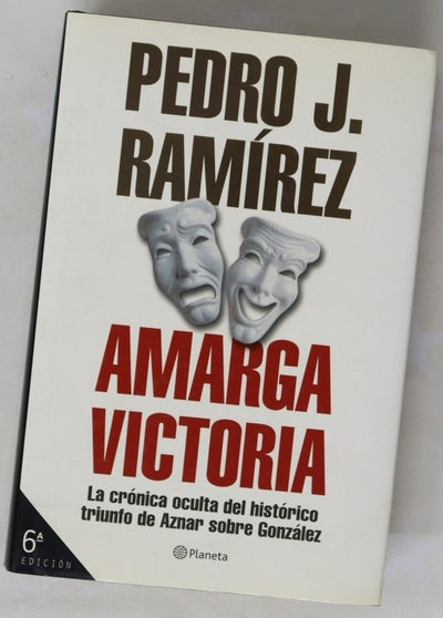 Amarga victoria la crónica oculta del histórico triunfo de Aznar sobre González