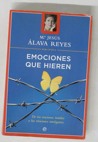 Emociones que hieren de las tensiones inútiles a las relaciones inteligentes
