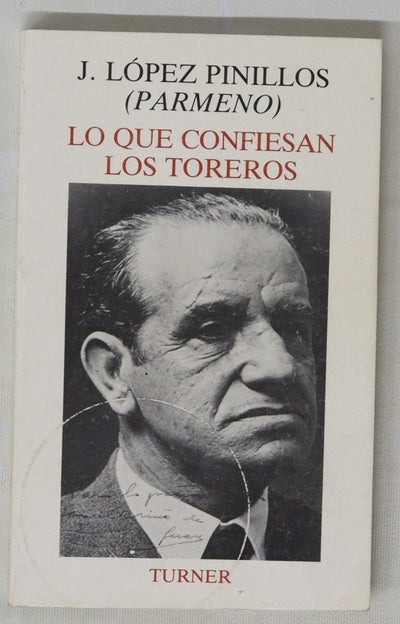 Lo que confiesan los toreros : pesetas, palmadas, cogidas y palos