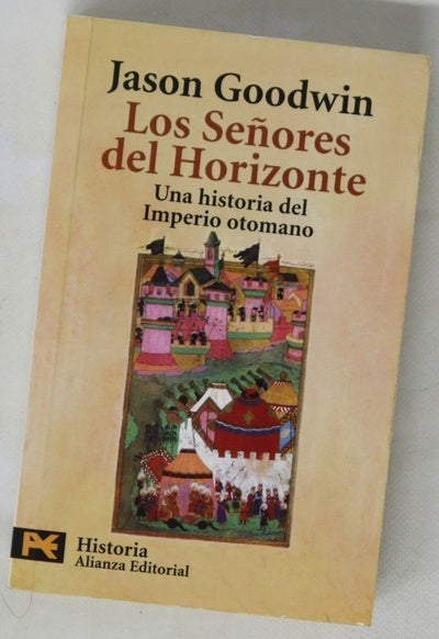 Los señores del horizonte una historia del Imperio Otomano