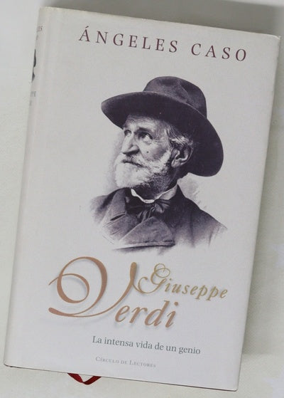 Giuseppe Verdi la intensa vida de un genio