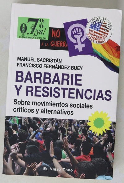 Barbarie y resistencias : sobre movimientos sociales críticos y alternativos