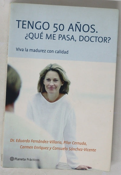 Tengo 50 años, ¿qué me pasa, doctor?