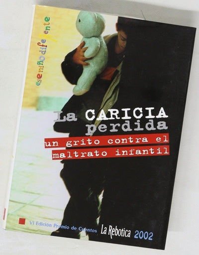 La caricia perdida un grito contra el maltrato infantil