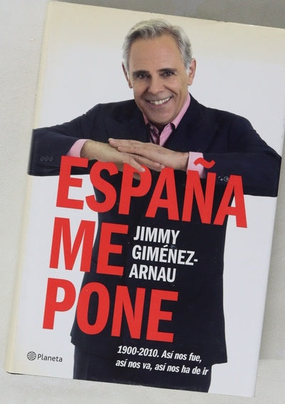 España me pone 1900-2010, así nos fue, así nos va, así nos ha de ir