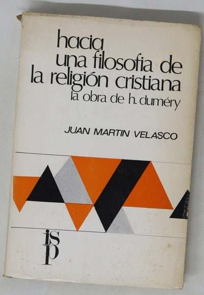 Hacia una filosofia de la religión Cristiana La obra de H. Dumery