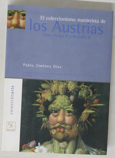 El coleccionismo manierista de los Austrias entre Felipe II y Rodolfo II