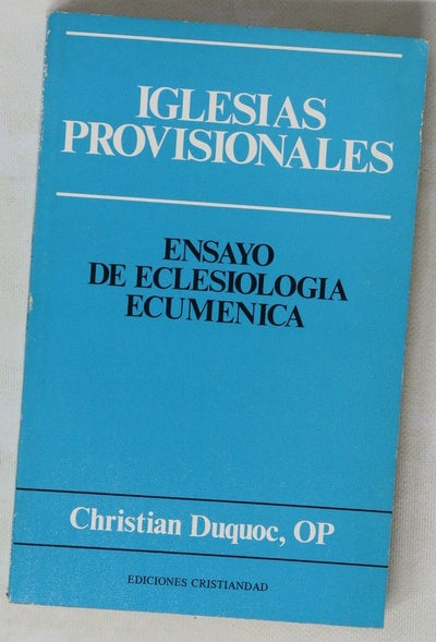 Iglesias provisionales ensayo de eclesiología ecuménica