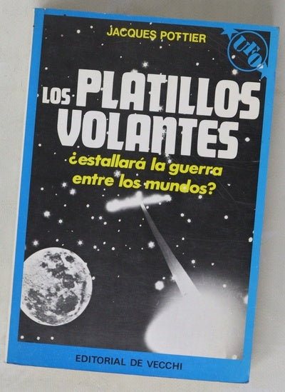 Los platillos volantes ¿estallará la guerra entre los mundos?