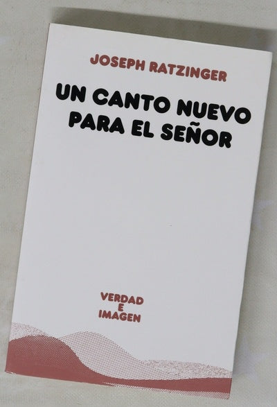 Un canto nuevo para el Señor la fe en Jesucristo y la liturgia hoy