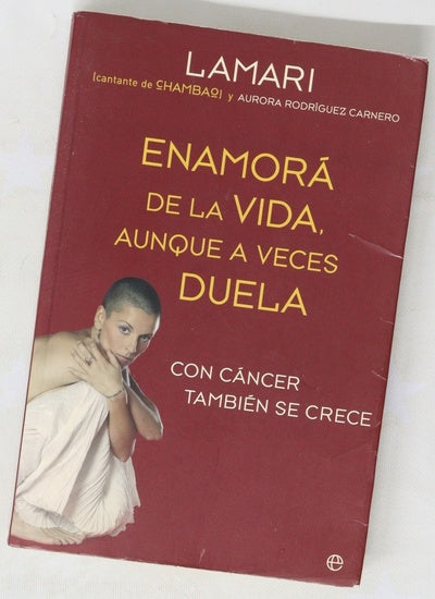 Enamorá de la vida, aunque a veces duela con cáncer también se crece