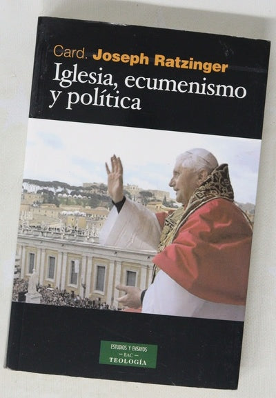 Iglesia, ecumenismo y política nuevos ensayos de eclesiología