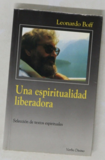 Una espiritualidad liberadora selección de textos espirituales