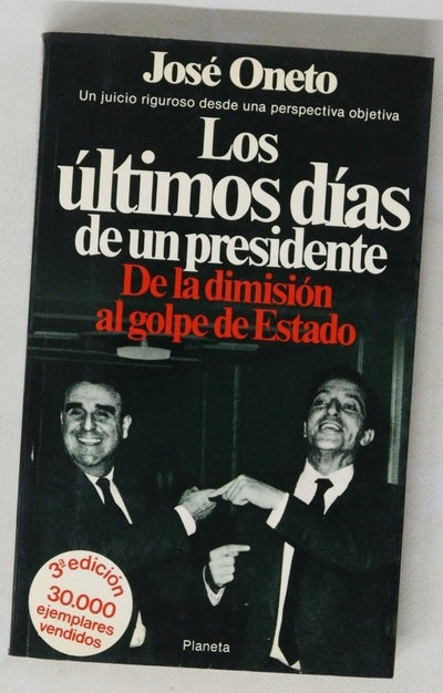 Los últimos días de un presidente de la dimisión al golpe de Estado