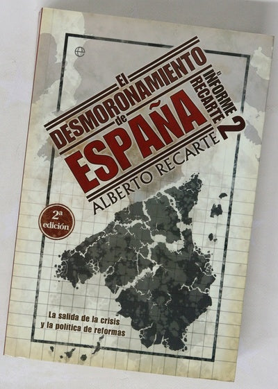 El desmoronamiento de España la salida de la crisis y la política de reformas