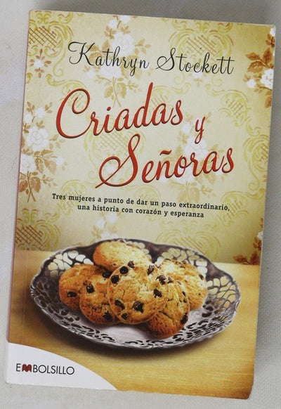Criadas y señoras tres mujeres a punto de dar un paso extraordinario, una historia con corazón y esperanza
