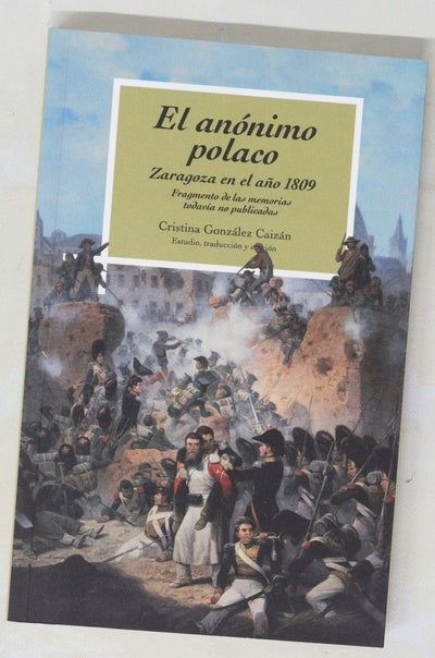 El anónimo polaco : Zaragoza en el año 1809 : fragmento de las memorias todavía no publicadas