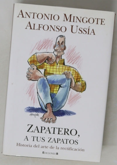 Zapatero, a tus zapatos historia del arte de la rectificación
