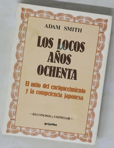 Los locos años ochenta el mito del enriquecimiento y la competencia japonesa