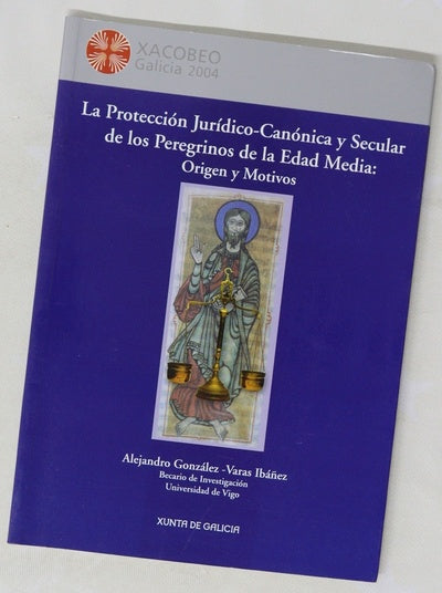 La protección jurídico-canónica y secular de los peregrinos en la Edad Media origen y motivos