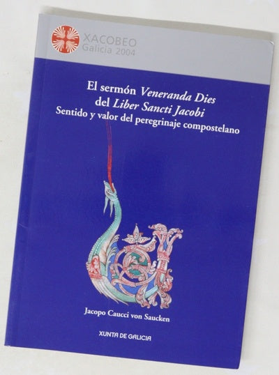 El sermón "Veneranda dies" del "Liber Sancti Jacobi" sentido y valor del peregrinaje compostelano