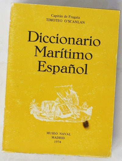 Diccionario marítimo español, que además de las definiciones de las voces con sus equivalentes en francés, inglés e italiano, contiene tres vocabularios de estos idiomas, con las correspondencias castellanas redactado por orden del rey nuestro señor