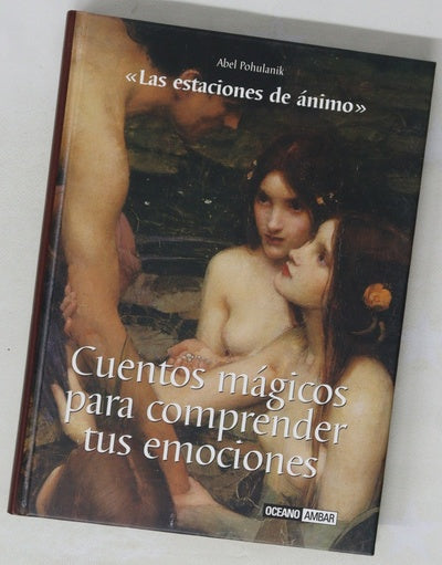 Las estaciones de ánimo cuentos mágicos para comprender tus emociones : un viaje con cuentos a través de los sentimientos