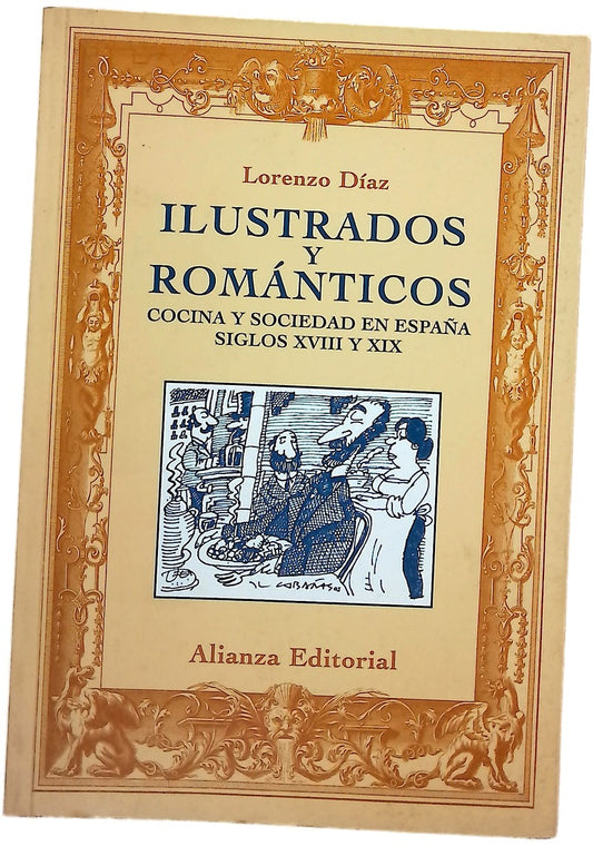 Ilustrados y románticos cocina y sociedad en España (siglos XVIII y XIX)