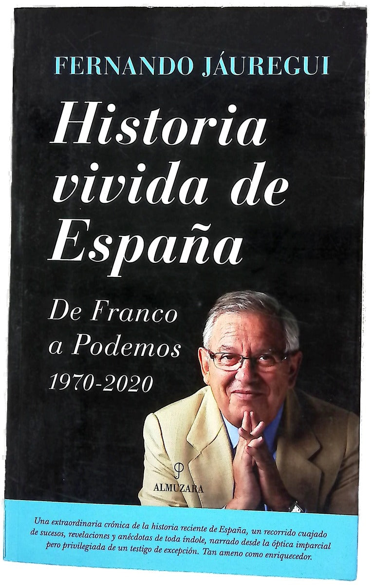 Historia vivida de España : de Franco a Podemos