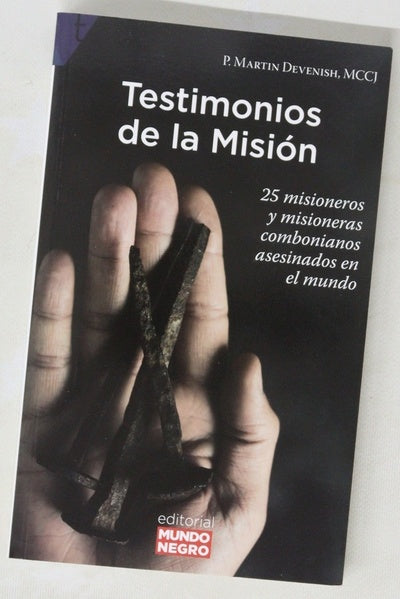 Testimonios de la misión : 25 misioneros y misioneras combonianos asesinados en el mundo