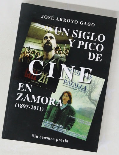 Un siglo y pico de cine en Zamora (1897-2011) : sin censura previa