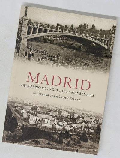 Madrid : del barrio de Argüelles al Manzanares
