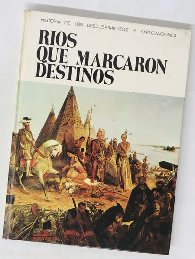 Rios que marcaron destinos