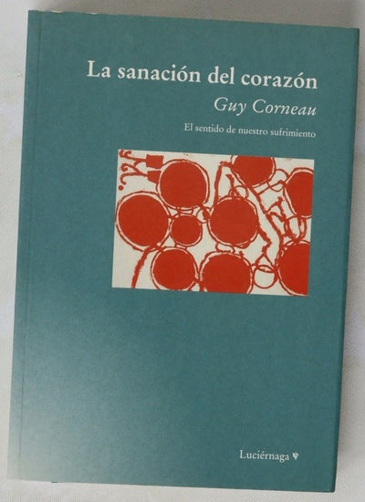 La sanación del corazón ¿tiene sentido nuestro sufrimiento?