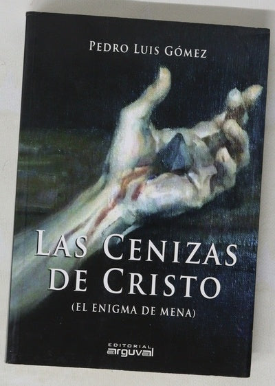 Las cenizas de Cristo (el enigma de Mena)
