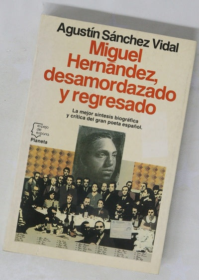 Miguel Hernández, desamordazado y regresado
