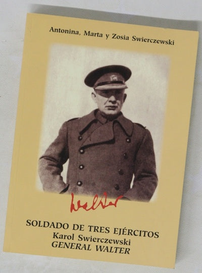 Soldado de tres ejércitos Karol Swierczewscki, "General Walter" : memorias sobre nuestro padre