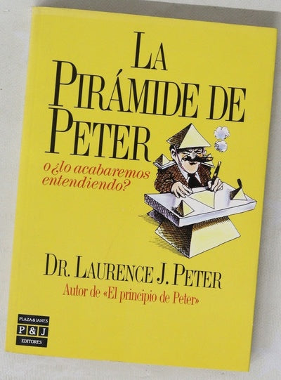 La pirámide de Peter o ¿Lo acabaremos entendiendo?