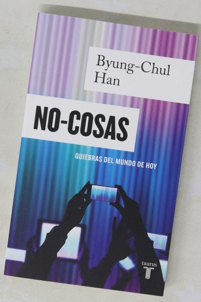 No-cosas : quiebras del mundo de hoy