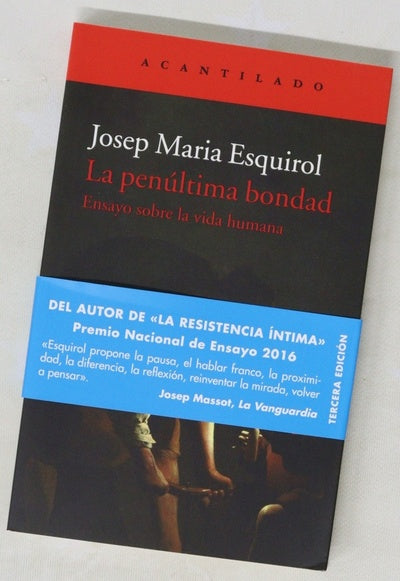 La penúltima bondad : ensayo sobre la vida humana