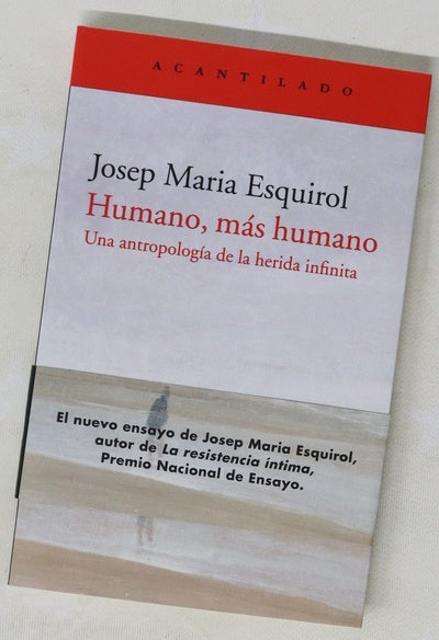 Humano, más humano : una antropología de la herida infinita