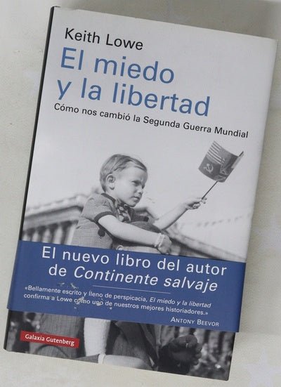 El miedo y la libertad : cómo nos cambió la Segunda Guerra Mundial