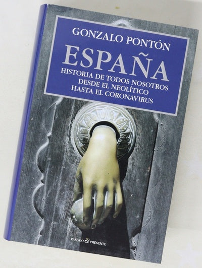 España : historia de todos nosotros desde el neolítico hasta el coronavirus