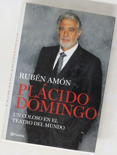 Plácido Domingo : un coloso en el teatro del mundo