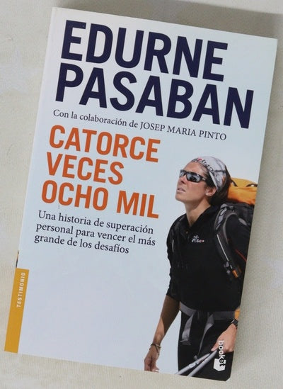 Catorce veces ocho mil : una historia de superación personal para vencer el más grande de los desafíos