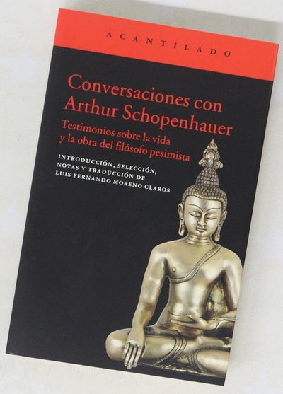 Conversaciones con Arthur Schopenhauer : testimonios sobre la vida y la obra del filósofo pesimista