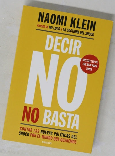 Decir no no basta : contra las nuevas políticas del shock, por el mundo que queremos