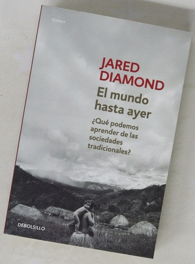 El mundo hasta ayer : ¿qué podemos aprender de las sociedades tradicionales?